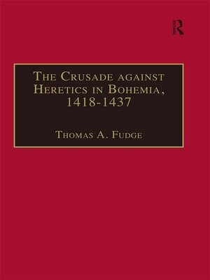 cover image of The Crusade against Heretics in Bohemia, 1418–1437